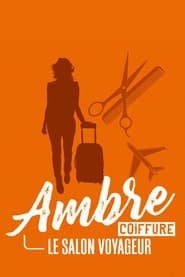 Ambre coiffure, le salon voyageur SAISON 1